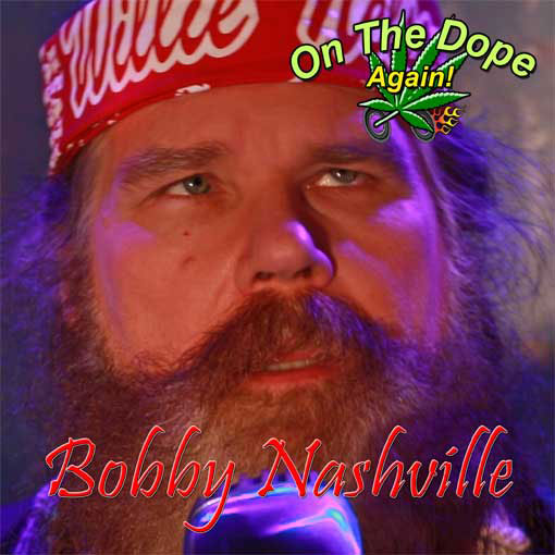 On-The-Dope-Again-Single-BOBBY NASHVILLE